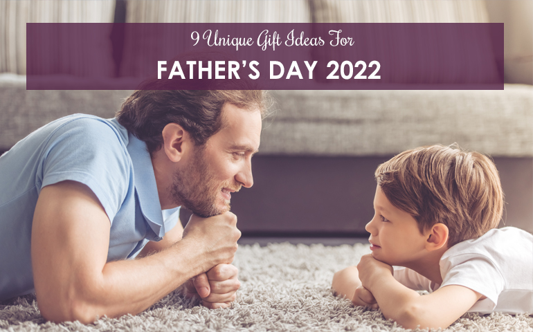 9 Unique Gift Ideas For Father’s Day